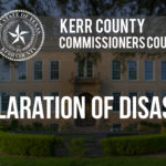 Kerr County issues disaster declaration