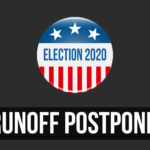 Primary Runoff Election is postponed until July 14