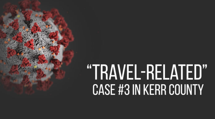 “Travel-related.” The story of the third positive case of COVID-19 in Kerr County
